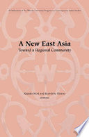 A new East Asia : toward a regional community / edited by Kazuko Mori and Kenichiro Hirano.