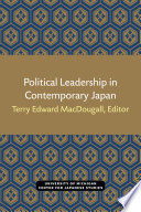 Political leadership in contemporary Japan / edited by Terry Edward MacDougall.