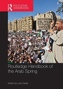 Routledge handbook of the Arab Spring : rethinking democratization /