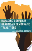 Managing conflicts in Africa's democratic transitions /