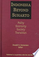 Indonesia beyond Suharto : polity, economy, society, transition /