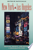 New York & Los Angeles : politics, society, and culture : a comparative view /