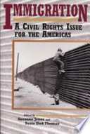 Immigration : a civil rights issue for the Americas / edited by Susanne Jonas and Suzie Dod Thomas.