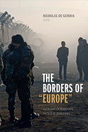 The borders of "Europe" : autonomy of migration, tactics of bordering /