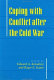 Coping with conflict after the Cold War / edited by Edward A. Kolodziej and Roger E. Kanet.