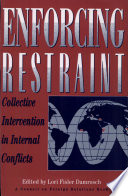 Enforcing restraint : collective intervention in internal conflicts /