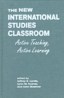 The new international studies classroom : active teaching, active learning /