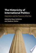 The historicity of international politics : imperialism and the presence of the past /