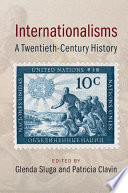 Internationalisms : a twentieth-century history /