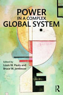 Power in a complex global system / edited by Louis W. Pauly, Bruce Jentleson.