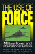 The use of force : military power and international politics / edited by Robert J. Art and Kenneth N. Waltz.