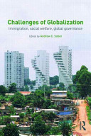 Challenges of globalization : immigration, social welfare, global governance /