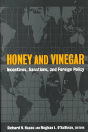 Honey and vinegar : incentives, sanctions, and foreign policy /