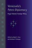 Venezuela's petro-diplomacy : Hugo Chavez's foreign policy /