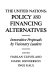 The United Nations : policy and financing alternatives : innovative proposals by visionary leaders /