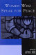 Women who speak for peace / edited by Colleen E. Kelley and Anna L. Eblen.