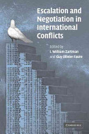 Escalation and negotiation in international conflicts / edited by I. William Zartman and Guy Olivier Faure.