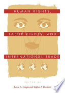 Human rights, labor rights, and international trade /