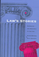 Law's stories : narrative and rhetoric in the law /