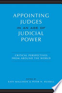 Appointing judges in an age of judicial power : critical perspectives from around the world / edited by Kate Malleson and Peter H. Russell.