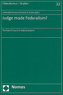 Judge made federalism? : the role of courts in federal systems /