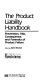 The Product liability handbook : prevention, risk, consequence, and forensics of product failure /
