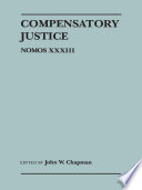 Compensatory justice / edited by John W. Chapman.