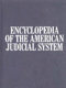 Encyclopedia of the American judicial system : studies of the principal institutions and processes of law / Robert J. Janosik, editor.