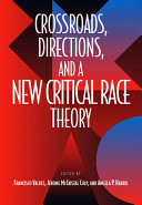 Crossroads, directions, and a new critical race theory / edited by Francisco Valdes, Jerome McCristal Culp, and Angela P. Harris.