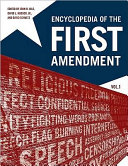 Encyclopedia of the First Amendment / edited by John R. Vile, David L. Hudson Jr., David Schultz.