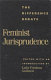 Feminist jurisprudence : the difference debate / edited, with an introduction by Leslie Friedman Goldstein.