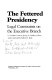 The Fettered presidency : legal constraints on the executive branch / L. Gordon Crovitz & Jeremy A. Rabkin, editors ; with a foreword by Robert H. Bork.