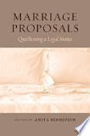 Marriage proposals : questioning a legal status / edited by Anita Bernstein.