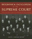 Biographical encyclopedia of the Supreme Court : the lives and legal philosophies of the justices /