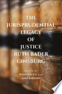 The jurisprudential legacy of Justice Ruth Bader Ginsburg /