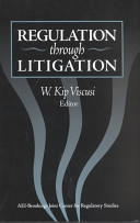 Regulation through litigation / W. Kip Viscusi, editor.