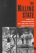 The killing state : capital punishment in law, politics, and culture / edited by Austin Sarat.