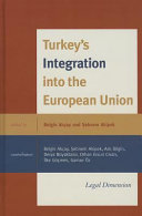 Turkey's integration into the European Union : legal dimension /