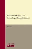 The spirit of Korean law : Korean legal history in context /