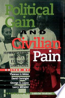 Political gain and civilian pain : humanitarian impacts of economic sanctions / edited by Thomas G. Weiss [and others] ; foreword by Lakhdar Brahimi.