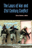 Laws of war and 21st century conflict / E.L. Gaston, editor.