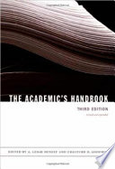 The academic's handbook / edited by A. Leigh DeNeef and Craufurd D. Goodwin.