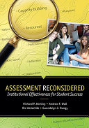 Assessment reconsidered : institutional effectiveness for student success / Richard P. Keeling [and others]