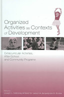 Organized activities as contexts of development : extracurricular activities, after-school and community programs /
