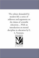 The culture demanded by modern life : a series of addresses and arguments on the claims of scientific education /