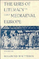 The Uses of literacy in early mediaeval Europe /