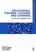 Educational theories, cultures and learning : a critical perspective /