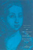 The contest for knowledge : debates over women's learning in eighteenth-century Italy / Maria Gaetana Agnesi [and others] and the Accademia de' ricovrati ; edited and translated by Rebecca Messbarger and Paula Findlen ; with an introduction by Rebecca Messbarger.