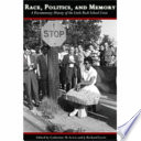 Race, politics, and memory : a documentary history of the Little Rock school crisis / edited by Catherine M. Lewis and J. Richard Lewis.