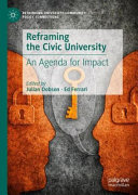 Reframing the civic university : an agenda for impact /